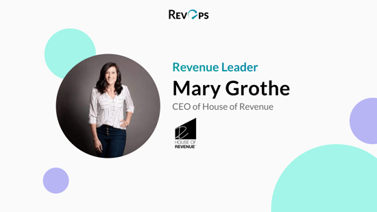 Scaling Revenue With Mary Grothe, CEO of House of Revenue